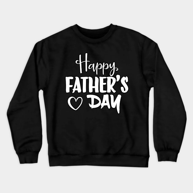 Happy Father's Day T-Shirt Crewneck Sweatshirt by Design Storey